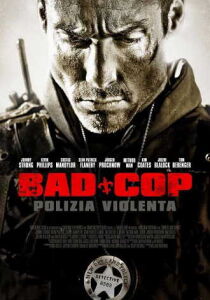 Bad Cop – Polizia Violenta streaming